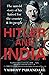 Hitler and India: The Untold Story of his Hatred for the Country and its People