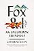 Fox and I: An Uncommon Friendship
