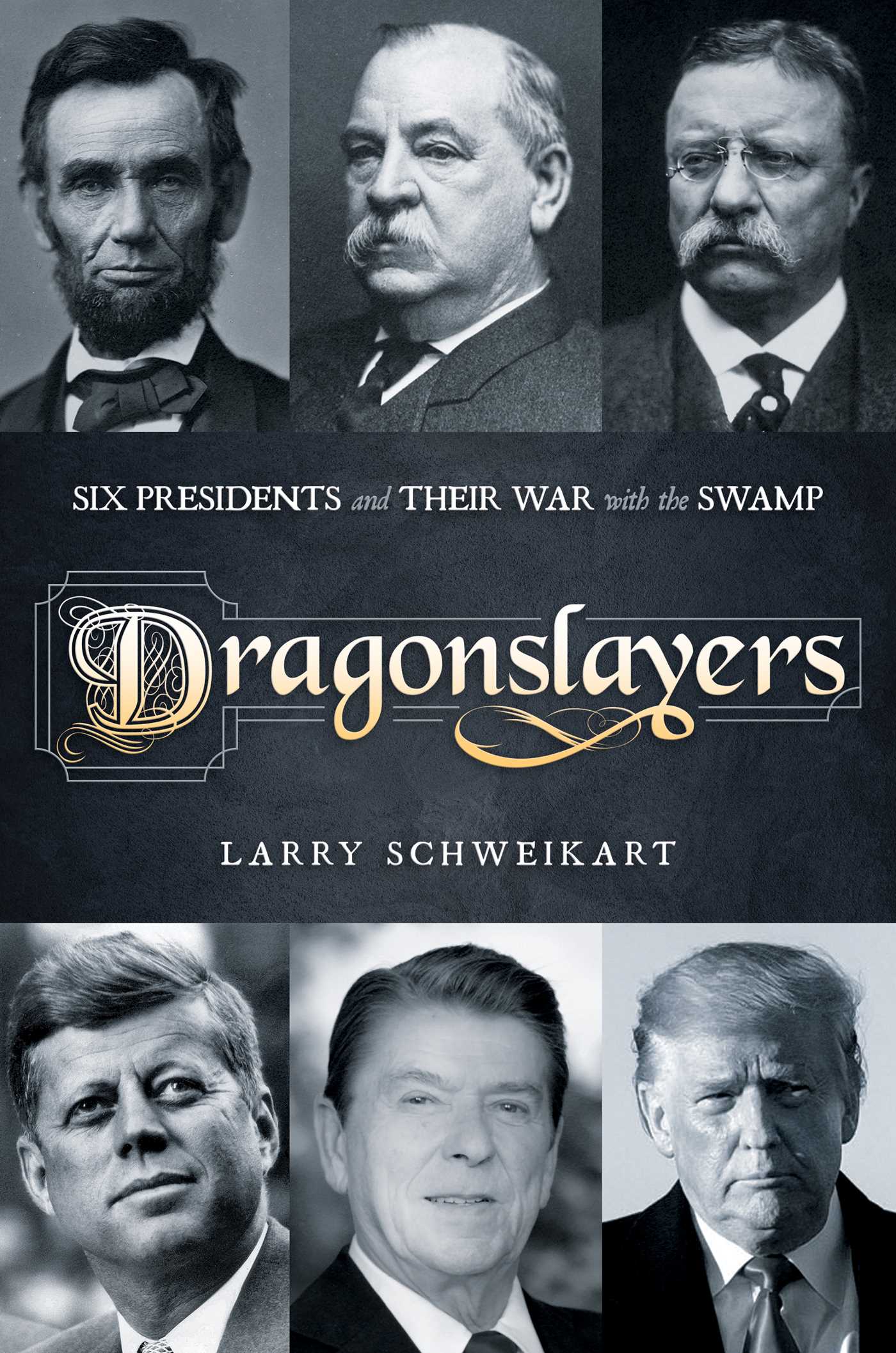 Six Presidents and Their War with the Swamp