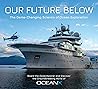 Our Future Below: The Game-Changing Science of Ocean Exploration