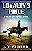 Loyalty's Price: A Western ...