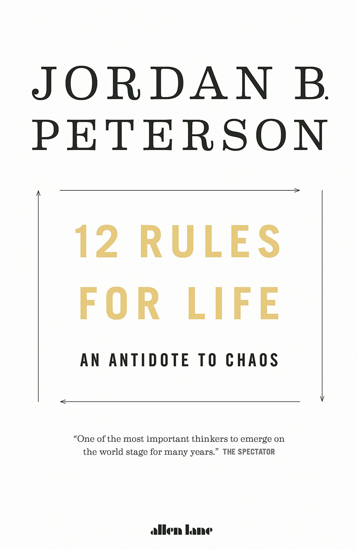 12 Rules for Life: An Antidote to Chaos
