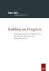Building on Progress: Expanding the Research Infrastructure for the Social, Economic, and Behavioral Sciences – Recommendations of the German Data Forum (RatSWD) Building on Progress: Expanding the Research Infrastructure for the Social, Economic, and Behavioral Sciences – Recommendations of the German Data Forum (RatSWD)