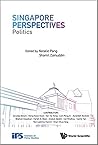 Singapore Perspectives: Politics Singapore Perspectives: Politics