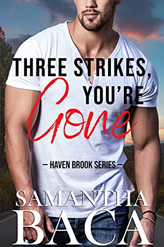 Three Strikes, You're Gone (Haven Brook, #4)