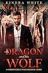 The Dragon and His Wolf (The Goldencrest Pack #4) The Dragon and His Wolf (The Goldencrest Pack #4)