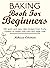 Baking book for beginners: ...