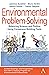 Environmental Problem-Solving: Balancing Science and Politics Using Consensus Building Tools: Guided Readings and Assignments from MIT’s Training Program ... Environment and Sustainability Initiative)