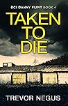 Taken to Die
