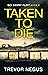 Taken to Die