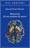 Memorie di un malato di nervi by Daniel Paul Schreber