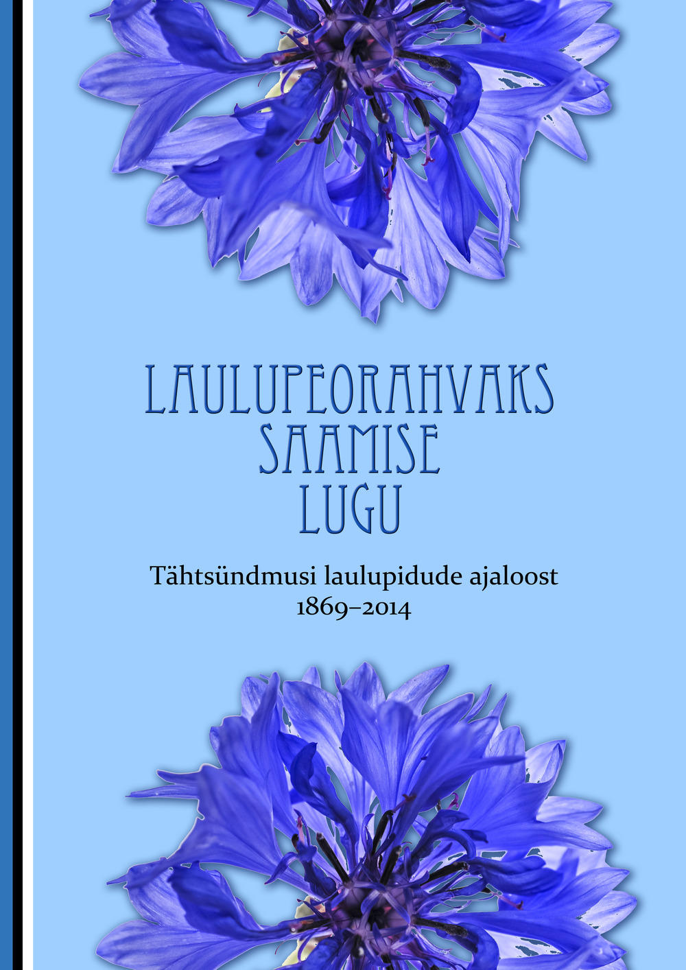Laulupeorahvaks saamise lugu: tähtsündmusi laulupidude ajaloost 1869-2014
