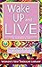 Wake Up and Live: Activate ...