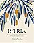 Istria: Recipes and stories...