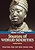 Sources of World Societies, Volume 1: To 1600