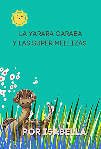 LA SERPIENTE CARABA Y LAS SUPER MELLIZAS