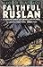 Faithful Ruslan (Rn: GeorgiÂ Nikolaevich Volosevich 1.Ti)
