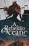 A Rebelião do Oceano (Livro Único) (Portuguese Edition) A Rebelião do Oceano (Livro Único) (Portuguese Edition)