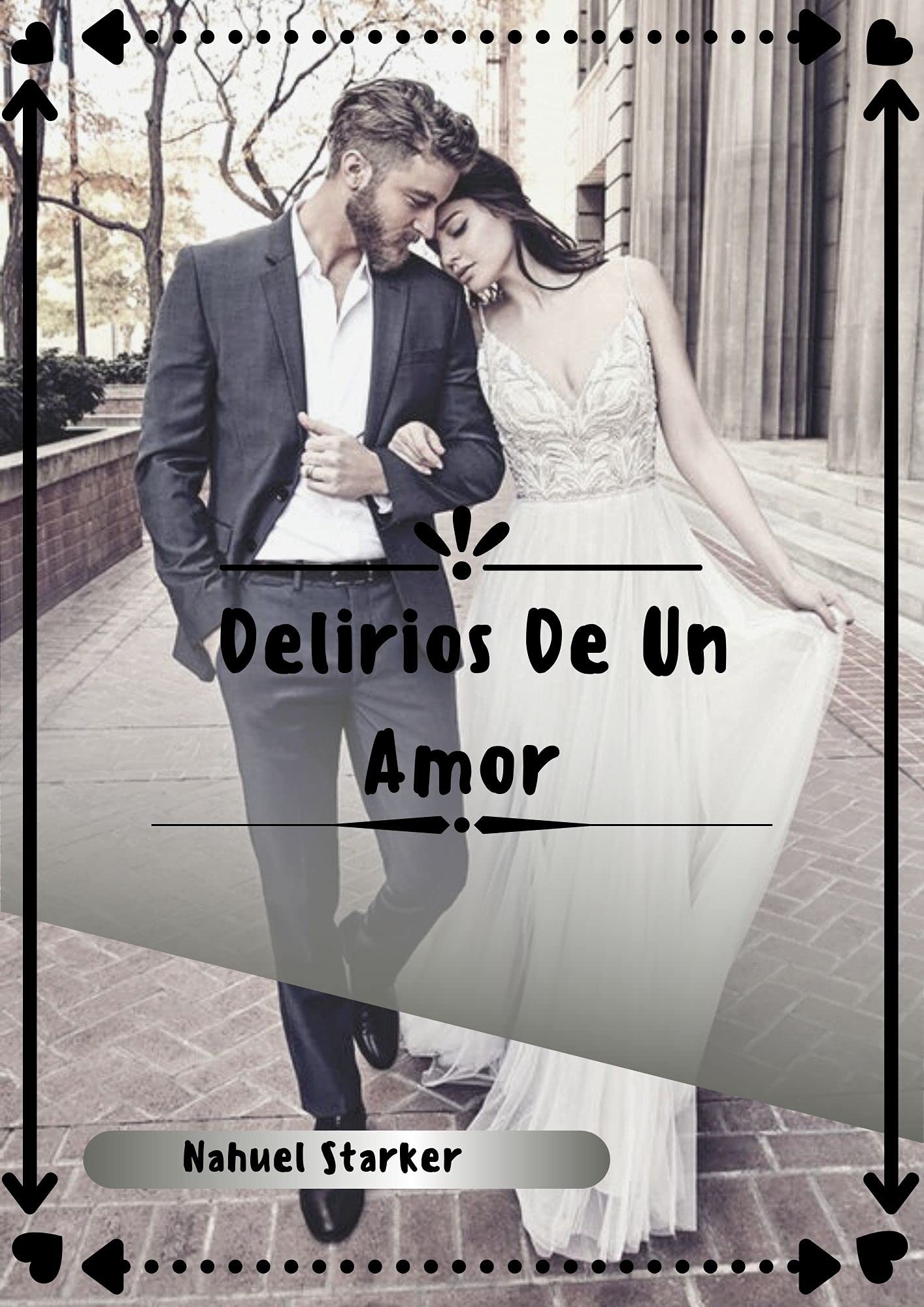 Delirios De Un Amor (Spanish Edition)