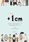 + 1 cm: Déplacez votre regard de 1 cm pour changer votre vie ! + 1 cm: Déplacez votre regard de 1 cm pour changer votre vie !