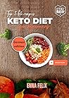 Keto Diat Fur Anfänger: Low-Carb-, High-Fat-Rezepte fur vielbeschaftigte Menschen: Keto Diet (German Edition)