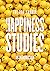 Happiness Studies by Tal Ben-Shahar
