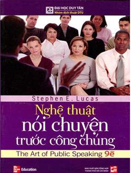 Nghệ thuật nói chuyện trước công chúng / Stephen E Lucas