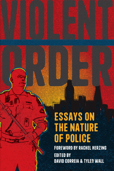 Violent Order: Essays on the Nature of Police (Kindle Edition)