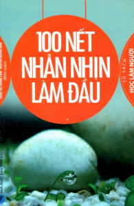 100 nết nhẫn nhịn làm đầu / Trần Thị Thanh Liêm, Nguyễn Quang Mão biên soạn