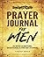 Prayer Journal For Men: 52 ...