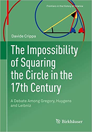 The Impossibility of Squaring the Circle in the 17th Century (Kindle Edition)