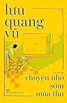 Tuyển truyện ngắn Lưu Quang Vũ - Chuyện nhỏ sớm mùa thu