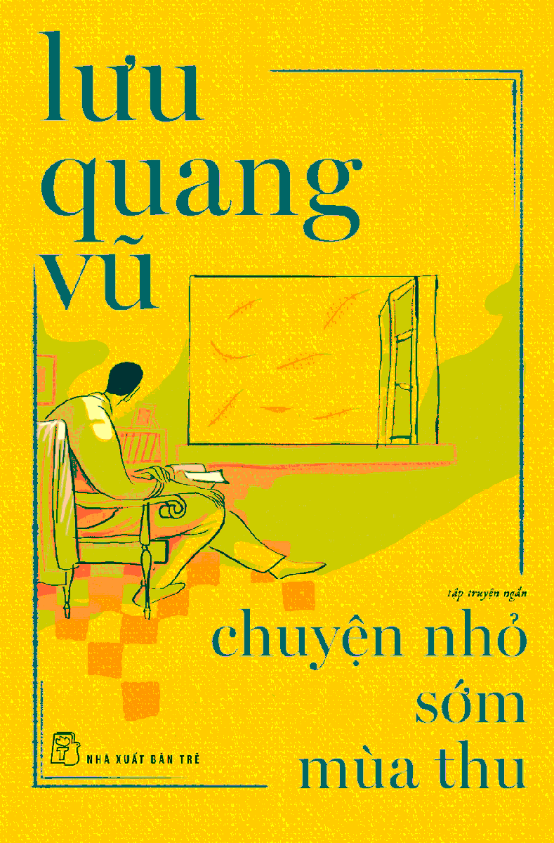Tuyển truyện ngắn Lưu Quang Vũ - Chuyện nhỏ sớm mùa thu
