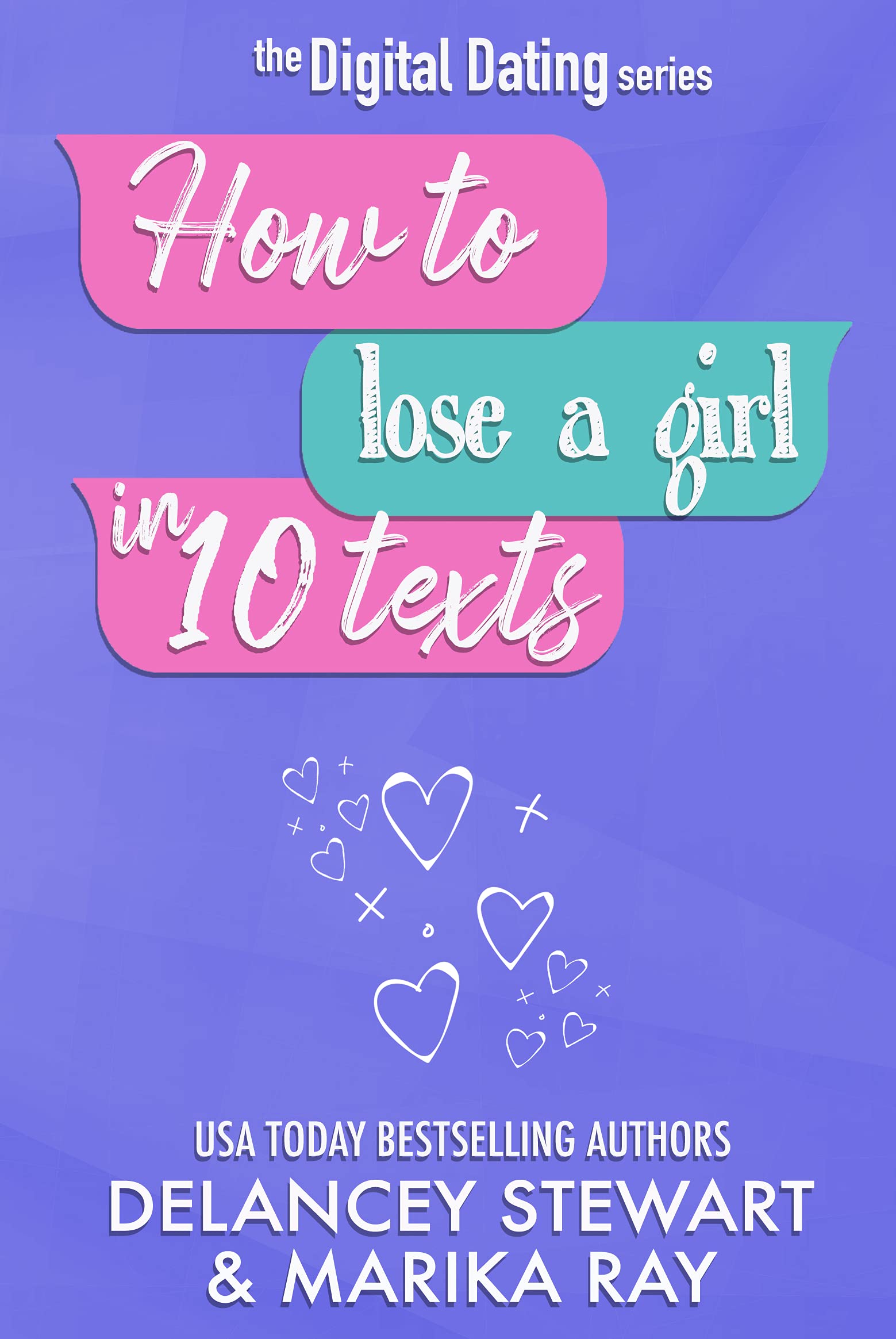 How to Lose a Girl in 10 Texts (Digital Dating #4)