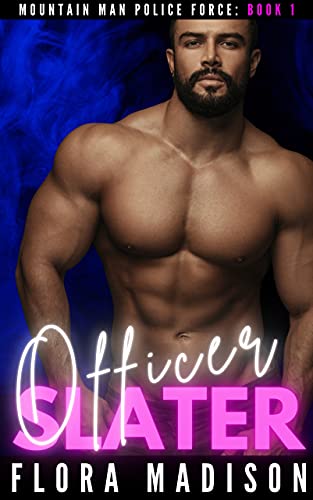 Officer Slater (Mountain Man Police Force #1)