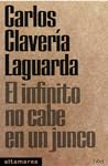 El infinito no cabe en un junco by Carlos Clavería Laguarda