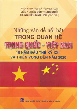 Những vấn đề nổi bật trong quan hệ Trung Quốc - Việt Nam : 10 năm đầu thế kỷ XXI và triển vọng đến năm 2020