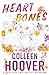 Heart Bones by Colleen Hoover Heart Bones by Colleen Hoover