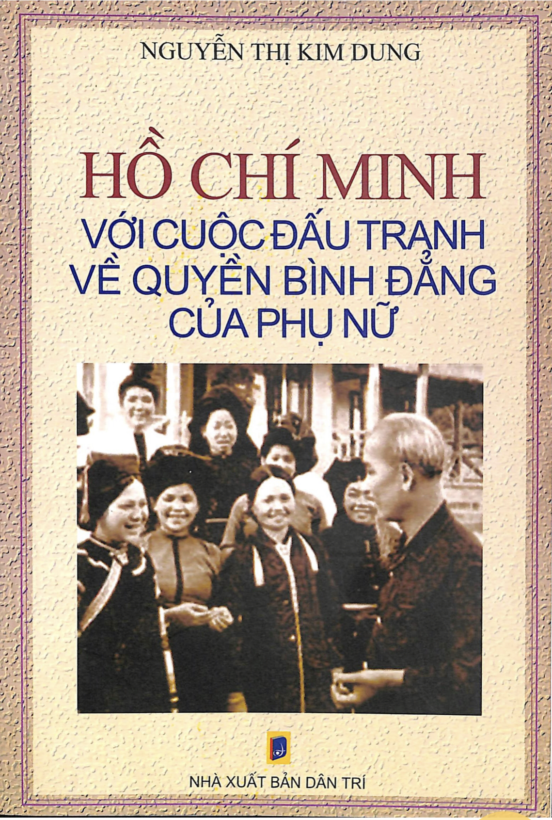 Hồ Chí Minh với cuộc đấu tranh về quyền bình đẳng của phụ nữ