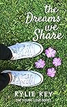 The Dreams We Share by Kylie Key