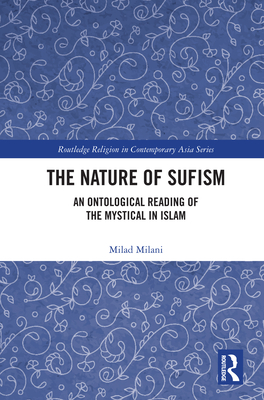 The Nature of Sufism: An Ontological Reading of the Mystical in Islam (ebook)