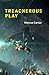 Treacherous Play