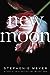 New Moon by Stephenie Meyer