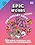 Mrs Wordsmith Epic Words Vocabulary Book, Kindergarten & Grades 1-3: 1,000 Words to Improve Your Reading and Comprehension
