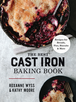 The Best Cast Iron Baking Book: Recipes for Breads, Pies, Biscuits and More (Paperback)