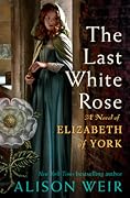 The Last White Rose (Tudor Rose #1)
