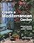 Create a Mediterranean Garden by Pattie Barron