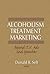 Alcoholism Treatment Marketing: Beyond T.V. Ads and Speeches