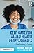 Self-Care for Allied Health Professionals by Alison Battye