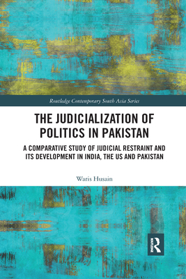 The Judicialization of Politics in Pakistan (Routledge Contemporary South Asia Series)